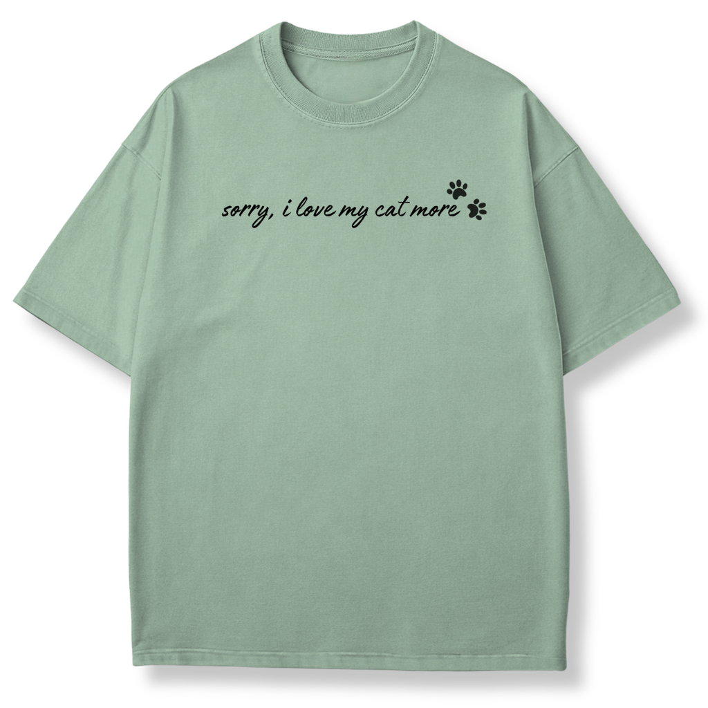 I Love My Cat More T-shirt